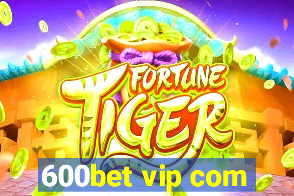 600bet vip com